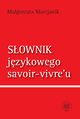 Sownik jzykowego savoir-vivre`u (wydanie 1), Magorzata Marcjanik