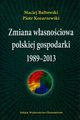 Zmiana wasnociowa polskiej gospodarki 1989-2013, Maciej Batowski, Piotr Kozarzewski