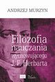 Filozofia nauczania wychowujcego J. F. Herbarta, Andrzej Murzyn