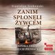 Zanim sponli ywcem. Ukraiska zbrodnia w Hucie Pieniackiej, Stanisaw Srokowski