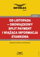 Od listopada ? obowizkowy split payment i wica informacja stawkowa, Radosaw Kowalski, Ewa Sawiska