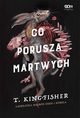 Co porusza martwych, T. Kingfisher