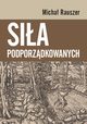 Sia podporzdkowanych, Micha Rauszer