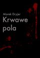 Krwawe pola, Marek Dryjer