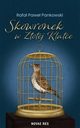 Skowronek w Zotej Klatce, Rafa Pawe Pankowski