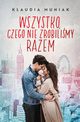Wszystko, czego nie zrobilimy razem, Klaudia Muniak