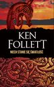 NIECH STANIE SI WIATO, Ken Follett