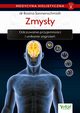 Medycyna holistyczna. Tom X. Zmysy. Odczuwanie przyjemnoci i unikanie zagroe, dr Rosina Sonnenschmidt