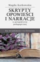 Skrypty, opowieci i narracje w perspektywie pedagogicznej, Magda Karkowska