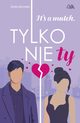 It's a match. Tylko nie ty, aneta Zgliczyska