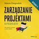 Zarzdzanie projektami dla pocztkujcych. Jak zmieni wyzwanie w proste zadanie. Wydanie II, Marcin migrodzki