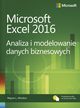 Microsoft Excel 2016 Analiza i modelowanie danych biznesowych, Wayne L. Winston