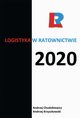 Logistyka w ratownictwie 2020, redakcja naukowa, Andrzej Chudzikiewicz, Andrzej Krzyszkowski