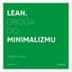 Lean. Droga do minimalizmu, Tomasz Krl