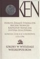 Komisja Edukacji Narodowej 1773-1794. Tom 4. Szkoy w Wydziale Wielkopolskim, Dorota od-Strzelczyk, Micha Nowicki, Krzysztof Ratajczak, Justyna Gulczyska