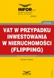 VAT w przypadku inwestowania w nieruchomoci (flipping), Tomasz Krywan