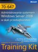 Egzamin MCITP 70-647 Administrowanie systemem Windows Server 2008 w skali przedsibiorstwa, John Policelli, Ian Mclean, Orin Thomas