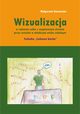 Wizualizacja w radzeniu sobie z negatywnym stresem przez uczniw w modszym wieku szkolnym. Technika 