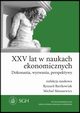 XXV lat w naukach ekonomicznych. Dokonania, wyzwania, perspektywy, 