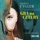 Gra na cztery, Hanna Cygler