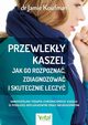 Przewleky kaszel - jak go rozpozna, zdiagnozowa i skutecznie leczy, Jamie Koufman