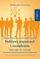 Podstawy organizacji i zarzdzania. Materiay do wicze. Cz 3, Magorzata Krwawicz