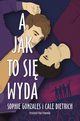A jak to si wyda, Sophie Gonzales, Cale Dietrich