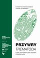 Przywry Trematoda. Zeszyt 34C, Katarzyna Niewiadomska, Teresa Pojmaska