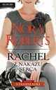 Rachel Z nakazu serca, Nora Roberts