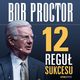 12 regu sukcesu, Bob Proctor