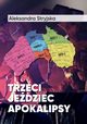 Trzeci Jedziec Apokalipsy, Stryjska Aleksandra