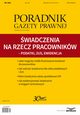 wiadczenia na rzecz pracownikw ? podatki, ZUS, ewidencja (PGP 5/2017), Infor Pl
