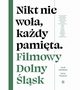 Nikt nie woa, kady pamita. Filmowy Dolny lsk, Lech Moliski, Jerzy Wypych