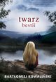 Twarz bestii, Bartomiej Kowaliski