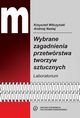 Wybrane zagadnienia przetwrstwa tworzyw sztucznych. Laboratorium, Andrzej Nastaj, Krzysztof Wilczyski