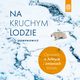 Na kruchym lodzie. Opowie o Arktyce i zmianach klimatu, Lech Stempniewicz