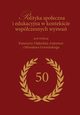 Polityka spoeczna i edukacyjna w kontekcie wspczesnych wyzwa, Katarzyna Gbicka-Auleytner, Mirosaw Grewiski, redakcja naukowa