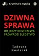 Dziwna sprawa, Tadeusz Kostecki