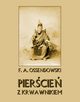 Piercie z krwawnikiem, Antoni Ferdynand Ossendowski