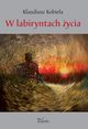 W labiryntach ycia, Klaudiusz Kobiela