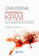 Zaburzenia krzepnicia krwi dla anestezjologw, 
