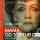 Mama od tortur, Ryan Green
