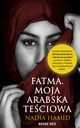 Fatma. Moja arabska teciowa, Nadia Hamid