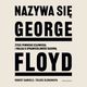Nazywa si George Floyd, Robert Samuels, Toluse Olorunnipa