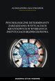 Psychologiczne determinanty zarzdzania w sytuacjach kryzysowych w wybranych instytucjach bezpieczestwa, Aleksandra Kaczmarek