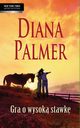 Gra o wysok stawk, Diana Palmer