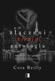 Zczeni krwi. Antologia, Cora Reilly
