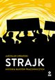 Strajk Historia buntw pracowniczych, Jarosaw Urbaski