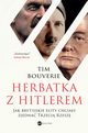 Herbatka z Hitlerem. Jak brytyjskie elity chciay zjedna Trzeci Rzesz, Tim Bouverie