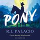 PONY, R.J. Palacio